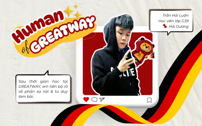 HUMAN OF GREATWAY SỐ 62 – NGÔ NHÃ ĐAN: “ĐIỀU GIÁ TRỊ NHẤT MÀ EM CÓ ĐƯỢC KHI HỌC TẠI GREATWAY LÀ SỰ KỶ LUẬT.”