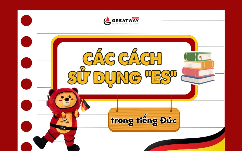 CÁC CÁCH SỬ DỤNG ĐẠI TỪ NHÂN XƯNG “ES” TRONG TIẾNG ĐỨC