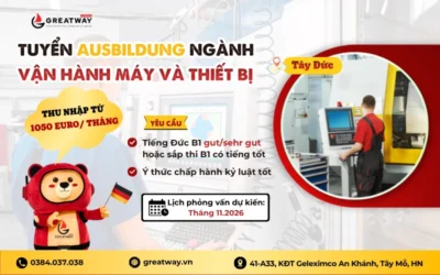 [GREATWAY] ĐƠN HÀNG DU HỌC NGHỀ ĐỨC NGÀNH VẬN HÀNH MÁY VÀ THIẾT BỊ