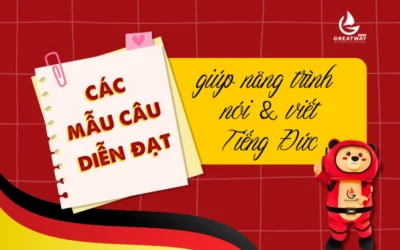 CÁC MẪU CÂU DIỄN ĐẠT GIÚP NÂNG TRÌNH NÓI VÀ VIẾT TIẾNG ĐỨC