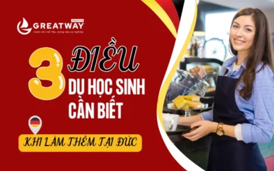 3 ĐIỀU DU HỌC SINH CẦN BIẾT KHI LÀM THÊM TẠI ĐỨC