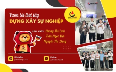 CẤT CÁNH MANG THEO ƯỚC MƠ – 3 HỌC VIÊN GREATWAY BẮT ĐẦU HÀNH TRÌNH MỚI TẠI ĐỨC
